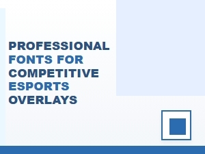 Mastering Clarity for Competitive Esports Overlays